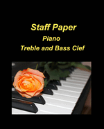 Staff Paper Piano Treble and Bass Clef: Music Piano Staff Paper Treble Bass Compose Write Print