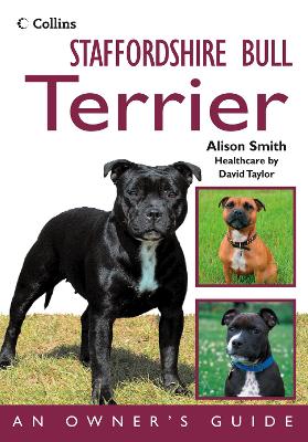 Staffordshire Bull Terrier: An Owner's Guide - Smith, Alison