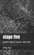 stage five: poems about cancer and cats