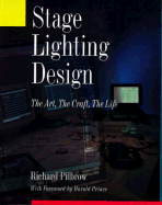 Stage Lighting Design: The Art, the Craft, the Life - Pilbrow, Richard, and Prince, Harold (Foreword by)