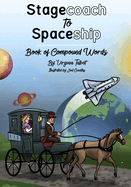 Stagecoach to Spaceship: Book of Compound Words