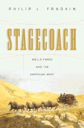 Stagecoach: Wells Fargo and the American West