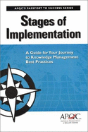 Stages If Implementation: A Guide for Your Journey to Knowledge Management Best Practices - O'Dell, Carla
