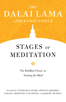 Stages of Meditation: The Buddhist Classic on Training the Mind - Lama, Dalai, and Jordhen, Geshe Lobsang (Translated by), and Ganchenpa, Losang Choephel (Translated by)