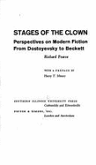 Stages of the Clown: Perspectives on Modern Fiction from Dostoyevsky to Beckett - Pearce, Richard, and Moore, Harry T, Professor (Preface by)