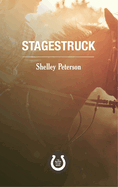 Stagestruck: The Saddle Creek Series