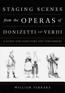 Staging Scenes from the Operas of Donizetti and Verdi: A Guide for Directors and Performers