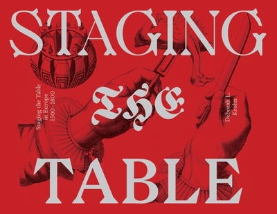 Staging the Table in Europe: 1500-1800 - Krohn, Deborah L