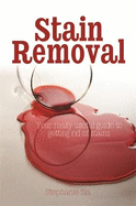Stain Removal: Your Really Useful Guide to Getting Rid of Stains