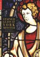 Stained Glass at York Minster - Brown, Sarah