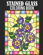Stained Glass Coloring Book: Stained Glass Coloring Book for Adult. 50 Beautiful Stained Glass for Relaxation and Stress Relief (Stained Glass Coloring Books for Adults)