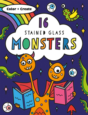 Stained Glass Coloring Monsters - Baines, Rachel (Designer), and Smith, Emma Munro (Text by)