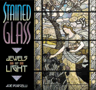 Stained Glass: Jewels of Light - Porcelli, Joe