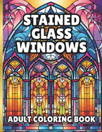 Stained Glass Window Coloring Book: 60 pages of beautiful windows to color