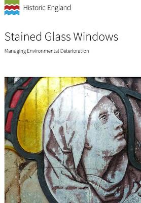 Stained Glass Windows: Managing Environmental Deterioration - Historic England