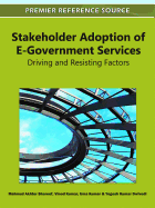 Stakeholder Adoption of E-Government Services: Driving and Resisting Factors