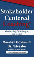 Stakeholder Centered Coaching: Maximizing Your Impact as a Coach