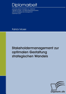 Stakeholdermanagement Zur Optimalen Gestaltung Strategischen Wandels