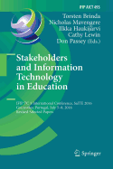 Stakeholders and Information Technology in Education: Ifip Tc 3 International Conference, Saite 2016, Guimaraes, Portugal, July 5-8, 2016, Revised Selected Papers