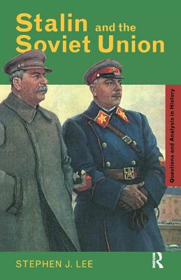 Stalin and the Soviet Union - Lee, Stephen J.