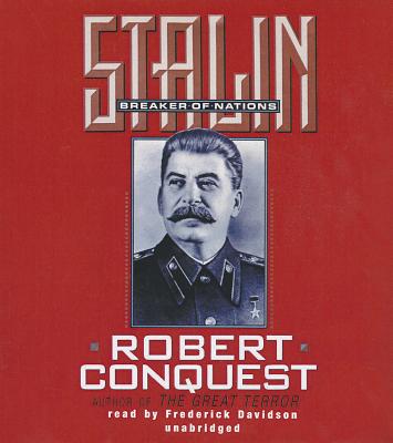 Stalin: Breaker of Nations - Conquest, Robert, and Davidson, Frederick (Read by)
