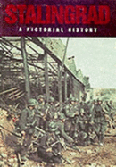 Stalingrad: A Pictorial History - Schwartz, Peter