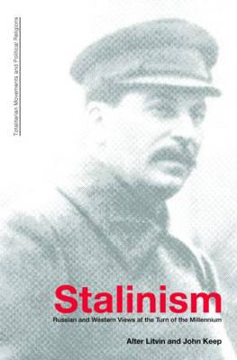 Stalinism: Russian and Western Views at the Turn of the Millenium - Keep, John L H, and Litvin, Alter L