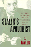 Stalin's Apologist: Walter Duranty: The New York Times's Man in Moscow