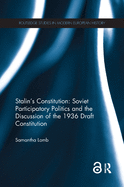 Stalin's Constitution: Soviet Participatory Politics and the Discussion of the 1936 Draft Constitution