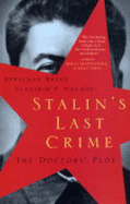 Stalin's Last Crime: The Doctors' Plot - Brent, Jonathan, and Naumov, Vladimir P. (Editor)