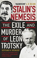 Stalin's Nemesis: The Exile and Murder of Leon Trotsky
