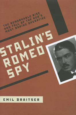 Stalin's Romeo Spy - Draitser, Emil