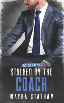 Stalked by the Coach - Goda, Julia (Editor), and Statham, Mayra