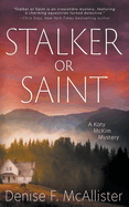 Stalker or Saint: A Katy McKim Mystery