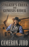 Stalker's Creek and Genesis Rider: Two Full Length Western Novels