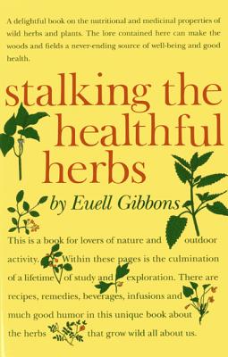 Stalking the Healthful Herbs - Gibbons, Euell