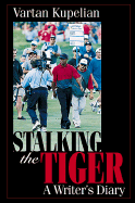 Stalking the Tiger: A Writer's Diary