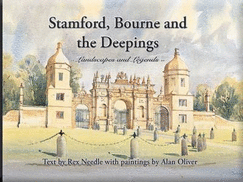 Stamford, Bourne and the Deepings: Landscapes and Legends