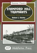 Stamford Hill Tramways: Including Stoke Newington - Harley, Robert J.