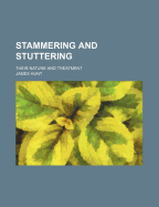 Stammering and Stuttering: Their Nature and Treatment