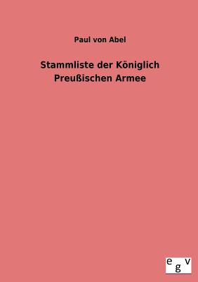 Stammliste Der Koniglich Preussischen Armee - Abel, Paul Von