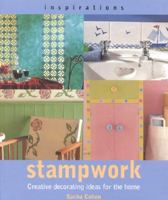 Stampwork: Creative Decorating Ideas for the Home - Cohen, Sacha