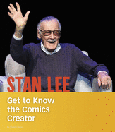 Stan Lee: Get to Know the Comics Creator