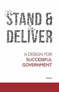 Stand and Deliver: A Design for Successful Government