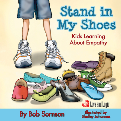 Stand in My Shoes: Kids Learning about Empathy - Sornson, Bob, PhD