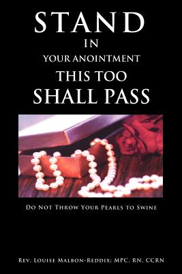 Stand in Your Anointment This Too Shall Pass - Rn Rev Louise Malbon-Reddix Mpc