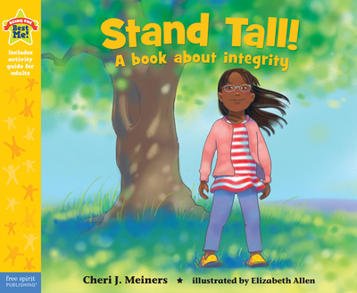 Stand Tall!: A Book about Integrity - Meiners, Cheri J, Ed