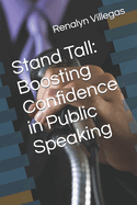 Stand Tall: Boosting Confidence in Public Speaking
