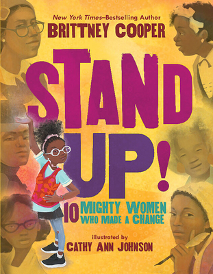 Stand Up!: 10 Mighty Women Who Made a Change - Cooper, Brittney