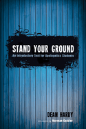 Stand Your Ground: An Introductory Text for Apologetics Students